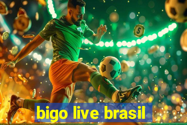 bigo live brasil